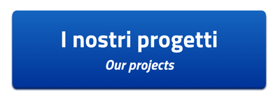 I nostri progetti - Our Projects